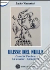 Ulisse del nulla. Cronache marziane: Gli invisibili-I dimenticati libro di Venturini Lucio