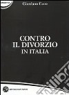 Contro il divorzio in Italia libro