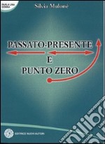 Passato-presente e punto zero libro