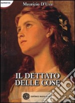 IL dettato delle cose