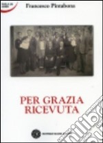 Per grazia ricevuta libro