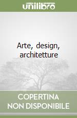 Arte, design, architetture libro