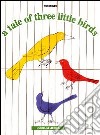 A Tale of three little birds libro