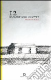 12 racconti con casette libro di De Lucchi Michele