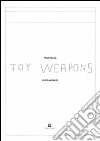 Toy weapons libro