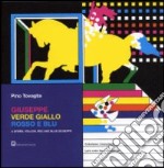 Giuseppe verde, giallo, rosso e blu. Testo inglese a fronte libro