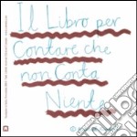 Il libro per contare che non conta niente libro