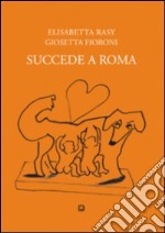 Succede a Roma libro