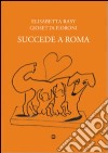 Succede a Roma libro