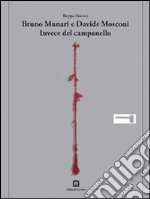 Bruno Munari-Davide Mosconi. Invece del campanello. Ediz. italiana e inglese libro