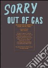 Sorry, out of gas. Ediz. illustrata libro