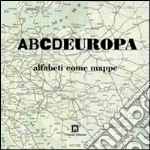 ABCDEUROPA. Alfabeti come mappe libro