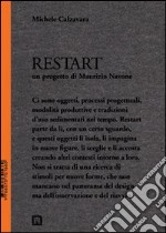 Restart. Un progetto di Maurizio Navone. Ediz. illustrata