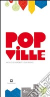 Popville. Ediz. illustrata libro