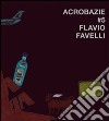 Acrobazie. Ediz. italiana e inglese. Vol. 5 libro di Favelli Flavio