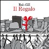 Il regalo. Ediz. italiana e inglese libro di Gill Bob