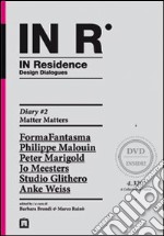 In residence. Diary. Ediz. italiana e inglese. Con DVD. Vol. 2: Matter matters libro