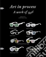 Art in process. A work of persol. Ediz. francese libro