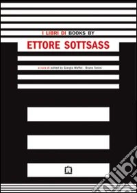 I libri di Ettore Sottsass. Ediz. italiana e inglese
