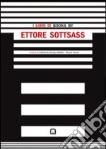 I libri di Ettore Sottsass. Ediz. italiana e inglese libro