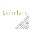 Biomilano. Sei idee per una metropoli della biodiversità. Ediz. italiana e inglese libro