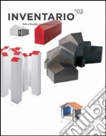 Inventario. Tutto è progetto-Everything is a project. Ediz. bilingue. Vol. 3 libro