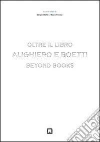 Alighiero e Boetti. Oltre il libro. Ediz. italiana e inglese libro