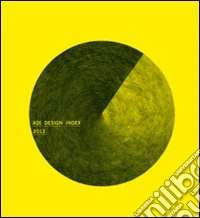 ADI design index 2012. Ediz. italiana e inglese