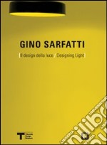 Gino Sarfatti. Il design della luce. Ediz. italiana e inglese libro