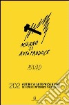 Milano si autoproduce. 202 autori si autopresentano. Ediz. italiana e inglese libro