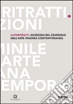 Autoritratti. Iscrizioni del femminile nell'arte italiana contemporanea libro