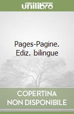 Pages-Pagine. Ediz. bilingue