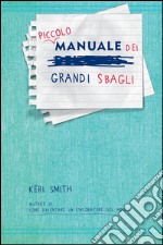 Piccolo manuale dei grandi sbagli libro