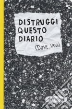 Distruggi questo diario (dove vuoi) libro