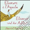 Eleonora e l'Aquila. Ediz. italiana e tedesca libro di Russell Harriet