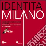 Identità di Milano. Ediz. italiana e inglese libro