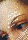 Raffaello. La Madonna del Divino Amore. Ediz. italiana e inglese libro