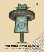 The muse in the wheels. Pirelli: a century of art at the service of its products. Ediz. illustrata libro