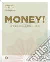 Money! Arte, economia, globalizzazione libro