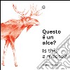 Questo è un alce?-Is this a moose? Ediz. bilingue libro