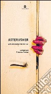 Asterusher. Autobiografia per feticci libro