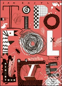 Tipofollie. Ediz. illustrata libro
