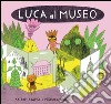 Luca al museo libro