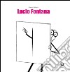 Lucio Fontana. Ediz. italiana e inglese libro