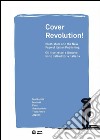 Cover revolution! Gli illustratori e il nuovo volto dell'editoria italiana. Ediz. italiana e inglese libro di Gazzotti M. (cur.)