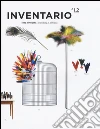 Inventario. Tutto è progetto-Everything is a project. Ediz. illustrata. Vol. 12 libro di Finessi B. (cur.)