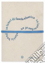 10 lanci di fascia elastica-10 launches of an elastic band. Ediz. numerata