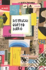 Distruggi questo diario (ora a colori) libro