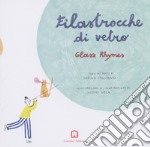 Filastrocche di vetro-Glass rhymes. Ediz. bilingue libro