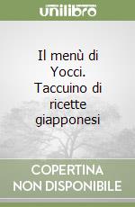 Il menù di Yocci. Taccuino di ricette giapponesi libro